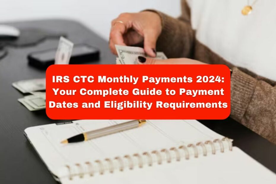 IRS CTC Monthly Payments 2024