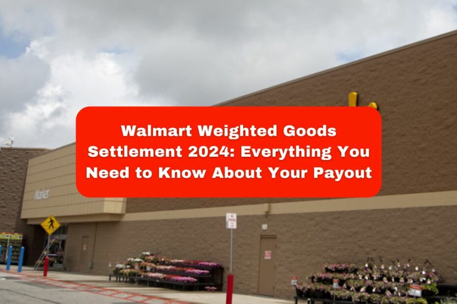 Walmart Weighted Goods Settlement 2024