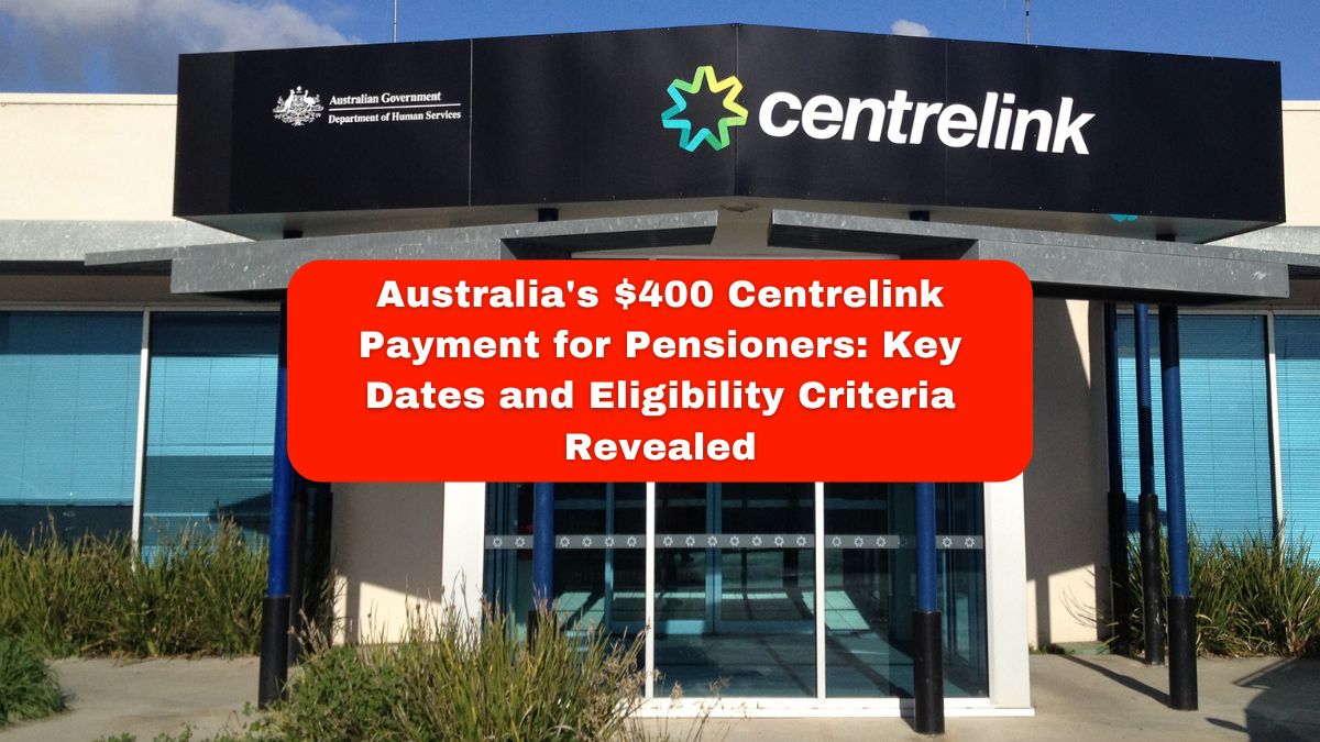 Australia's 400 Centrelink Payment for Pensioners Key Dates and