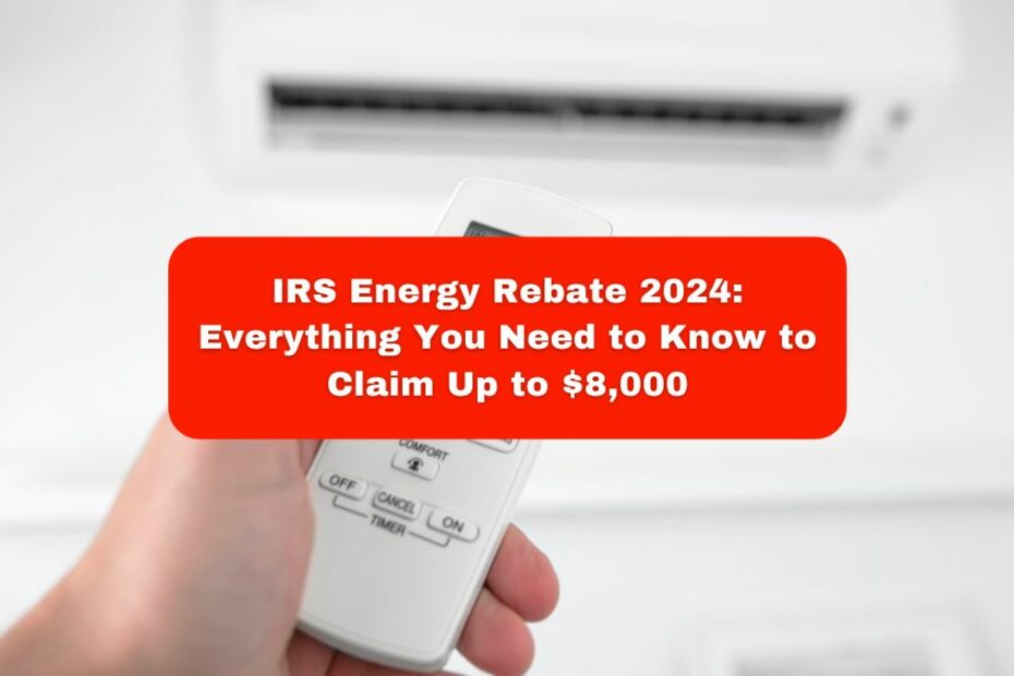 IRS Energy Rebate 2024